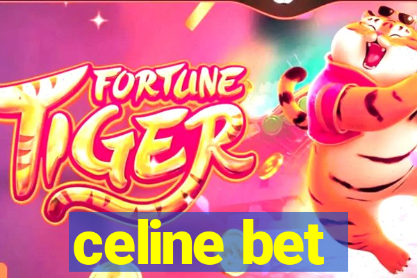 celine bet